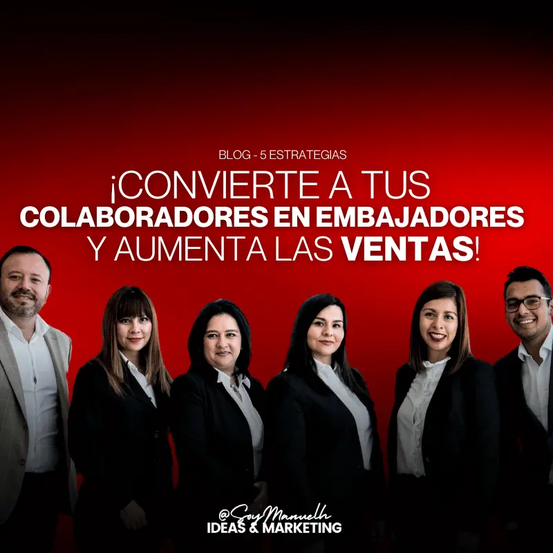 Convierte a tus colaboradores en embajadores